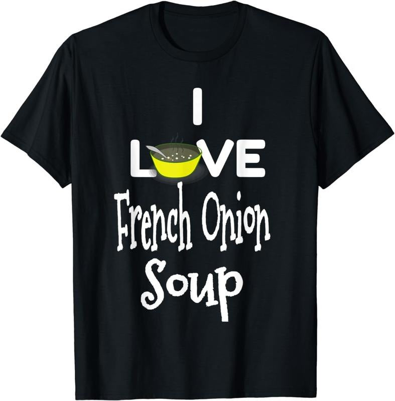 [100% Cotton]I Love French Onion Soup T-Shirt Hoodie Sweatshirt | PrintMintTees.com