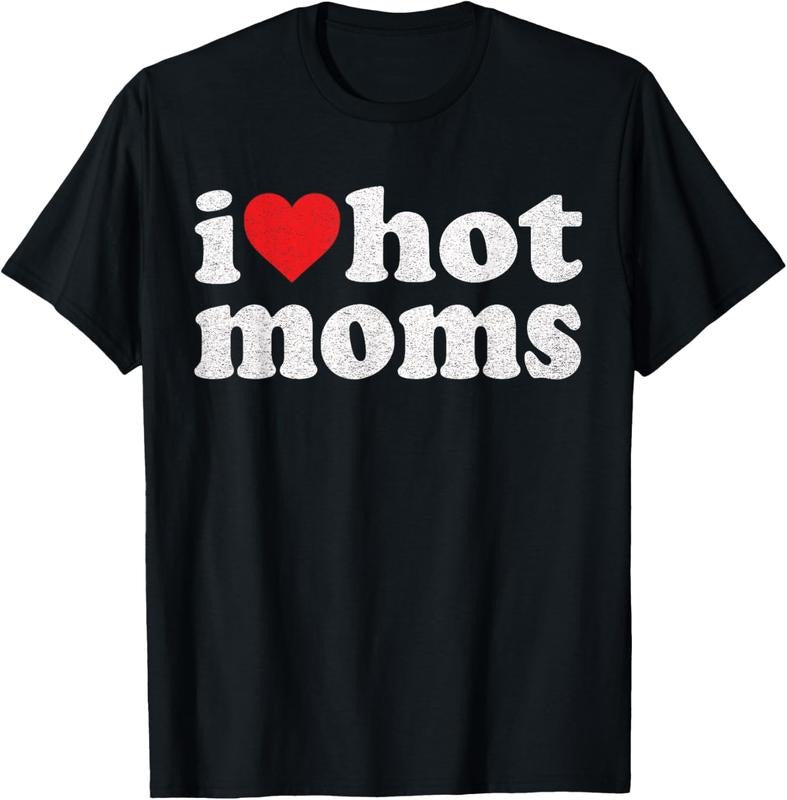 100% Cotton I Love Hot Moms I Heart Hot Moms Distressed Retro Vintage T-Shirt Hoodie, Sweatshirt | PrintMintTees.com
