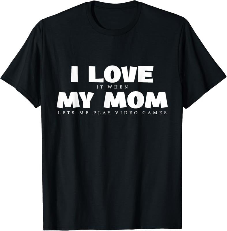 100% Cotton I Love It When My Mom Lets Me Play Video Games Funny Gamer T-Shirt Hoodie Sweatshirt | PrintMintTees.com