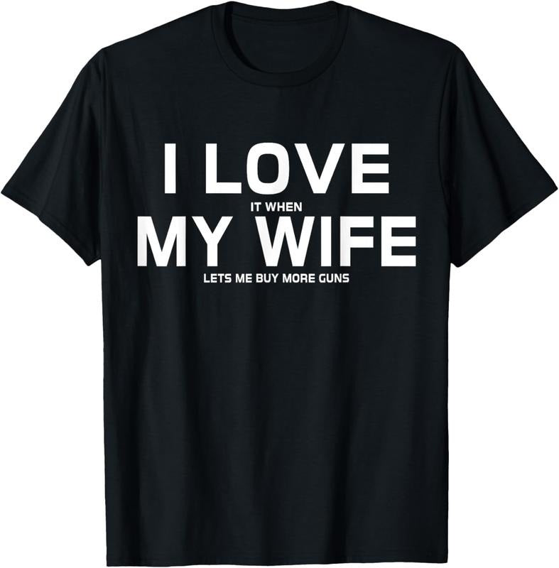 100% Cotton I Love It When My Wife Lets Me Buy More Guns,Short Sleeve T-Shirt Gift Hoodie Sweatshirt | PrintMintTees.com