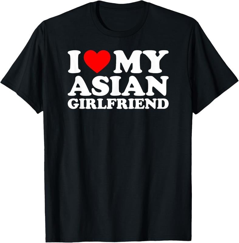 100% Cotton I Love My Asian Girlfriend T-Shirt Hoodie Sweatshirt | PrintMintTees.com