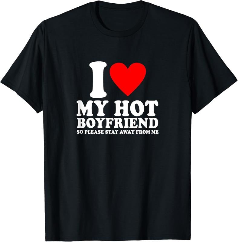 100% Cotton I Love My Boyfriend So Please Stay Away From Me Funny BF T-Shirt Hoodie Sweatshirt | PrintMintTees.com