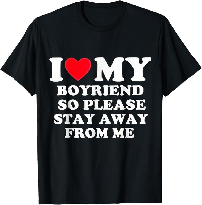 100% Cotton I Love My Boyfriend So Please Stay Away From Me Valentines T-Shirt Hoodie Sweatshirt | PrintMintTees.com