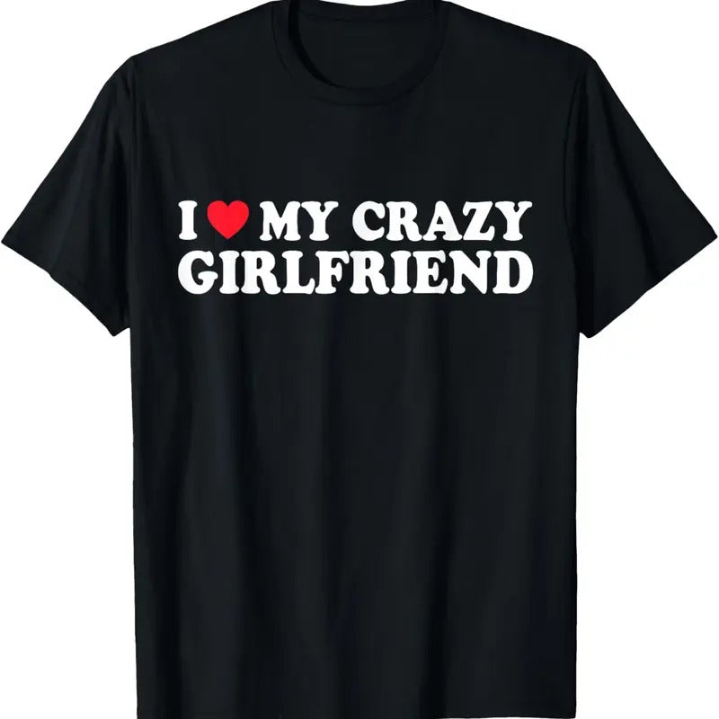 100% Cotton I Love My Crazy GF Girl Boy Couple Valentines Day Girlfriend T-Shirt Hoodie Sweatshirt | PrintMintTees.com