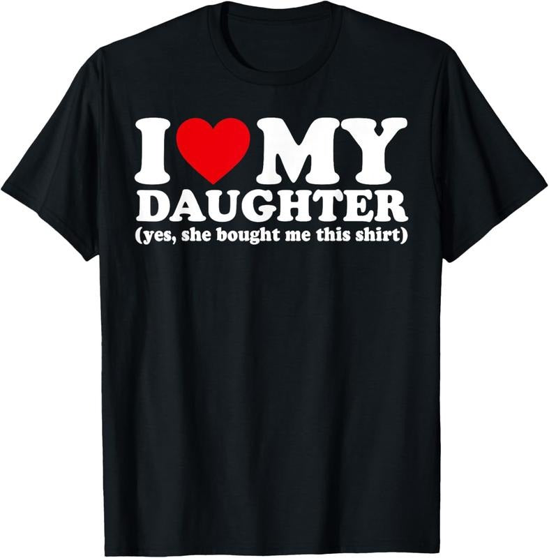 100% Cotton I Love My Daughter Yes She Bought Me This shirt T-Shirt Hoodie Sweatshirt | PrintMintTees.com