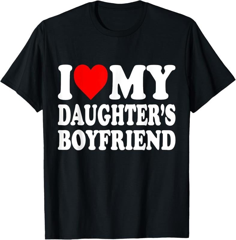 100% Cotton I Love My Daughters Boyfriend T-Shirt Hoodie Sweatshirt | PrintMintTees.com