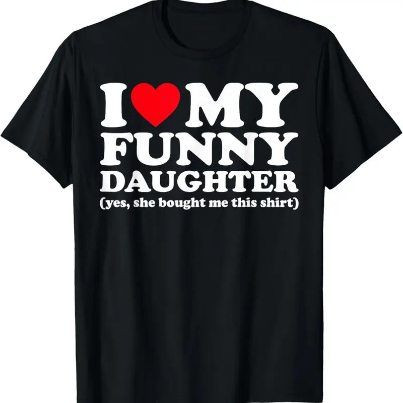 100% Cotton I Love My Funny Daughter Yes She Bought Me This shirt T-Shirt Hoodie, Sweatshirt | PrintMintTees.com