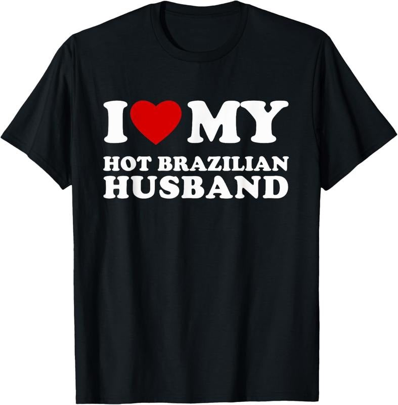 100% Cotton I Love My Hot Brazilian Husband I Heart My Brazilian Husband T-Shirt Hoodie, Sweatshirt | PrintMintTees.com