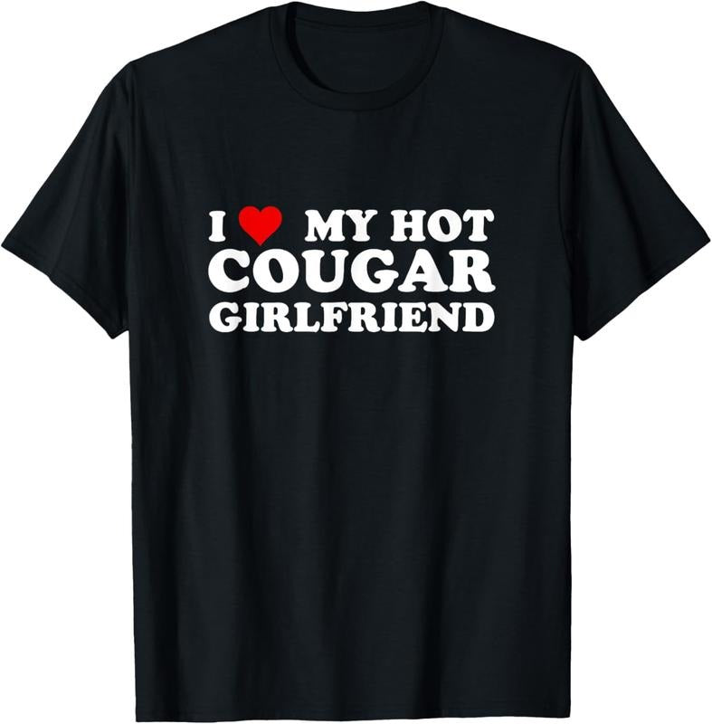 100% Cotton I Love My Hot Cougar Girlfriend Funny Saying Girlfriend Shirt Hoodie Sweatshirt