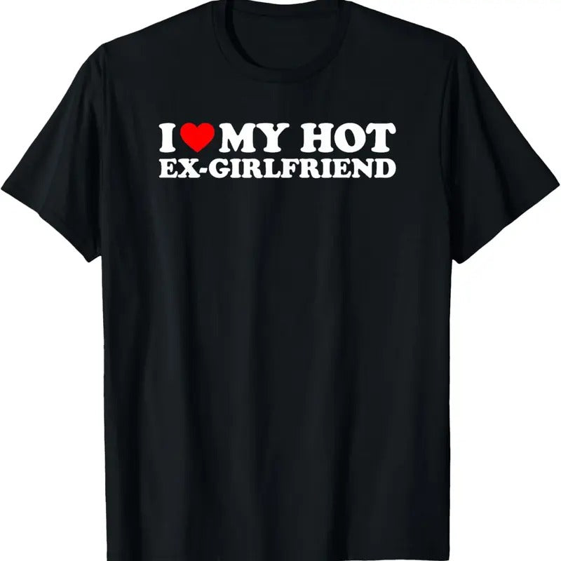 100% Cotton I Love My Hot Ex Girlfriend T-Shirts, Hoodie, Sweatshirt