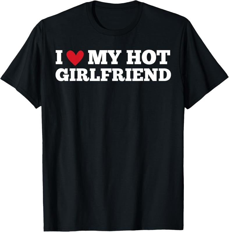 100% Cotton I Love My Hot Girlfriend Funny Birthday Anniversary T-Shirt Hoodie Sweatshirt | PrintMintTees.com