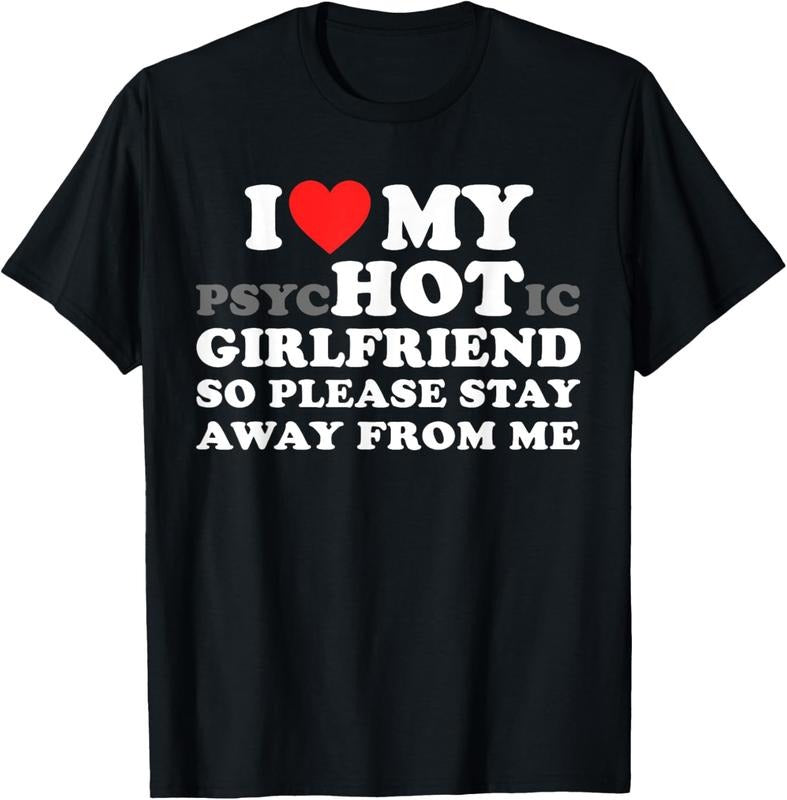 100% Cotton I Love My PsyHOTic Girlfriend So Please Stay Away From Me T-Shirt Hoodie, Sweatshirt | PrintMintTees.com