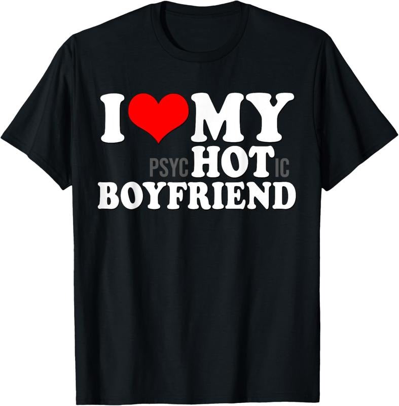 100% Cotton I Love My Psychotic Boyfriend Funny I Heart My Hot Boyfriend T-Shirts, Hoodie, Sweatshirt