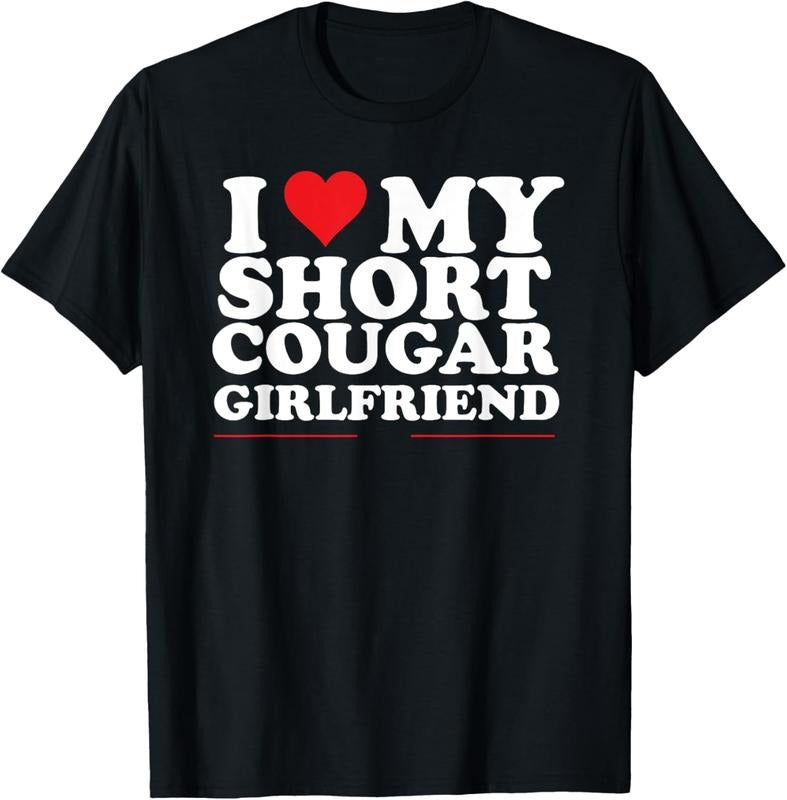 100% Cotton I Love My Short Cougar Girlfriend I Heart My Cougar GF T-Shirt Hoodie Sweatshirt | PrintMintTees.com