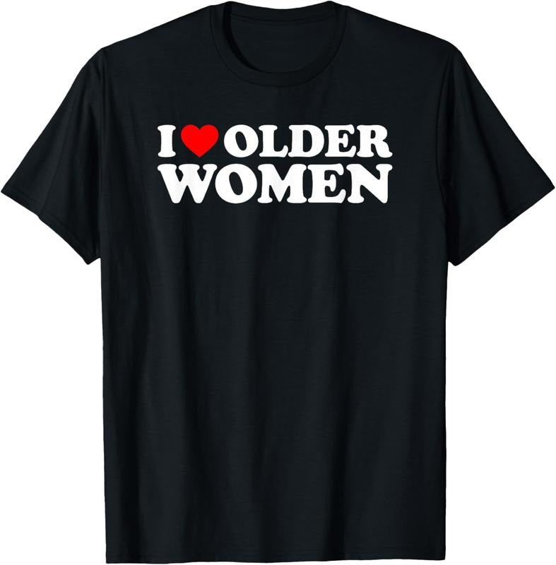 100% Cotton I Love Older Women T-Shirt Hoodie Sweatshirt | PrintMintTees.com