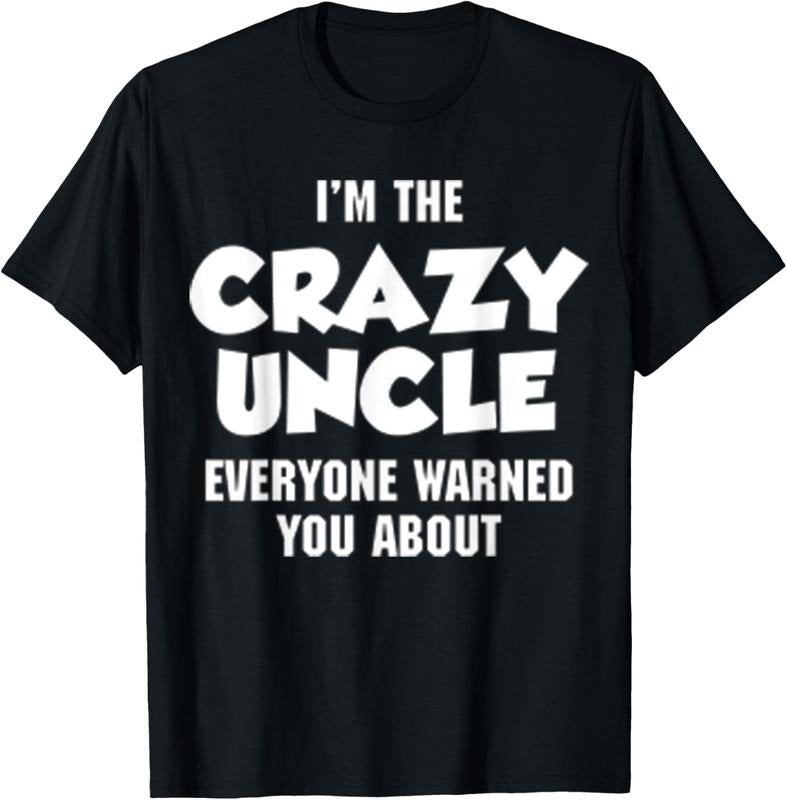 100% Cotton I'M THE CRAZY UNCLE EVERYONE WARNED YOU ABOUT FUNNY T SHIRT Hoodie, Sweatshirt | PrintMintTees.com