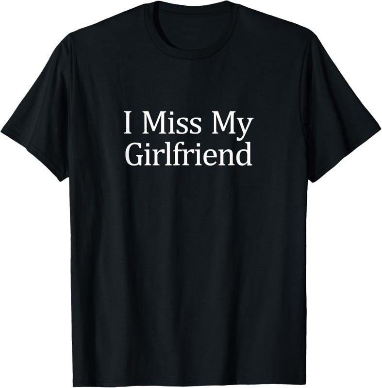 100% Cotton I Miss My Girlfriend T-Shirt Hoodie Sweatshirt | PrintMintTees.com