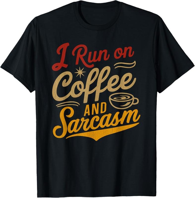 100% Cotton I Run On Coffee And Sarcasm - Funny Quote Humor T-Shirt Hoodie Sweatshirt | PrintMintTees.com