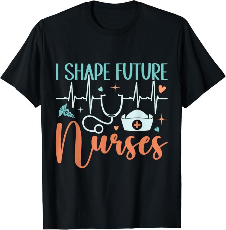 100% Cotton I Shape Future Nurses Educator Clinical Nursing Instructor T-Shirt Hoodie Sweatshirt | PrintMintTees.com