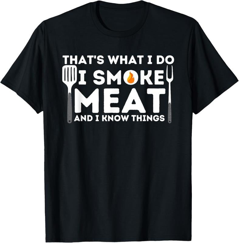 100% Cotton I Smoke Meat And I Know Things BBQ Smoker Barbecue Grilling T-Shirt Hoodie Sweatshirt | PrintMintTees.com