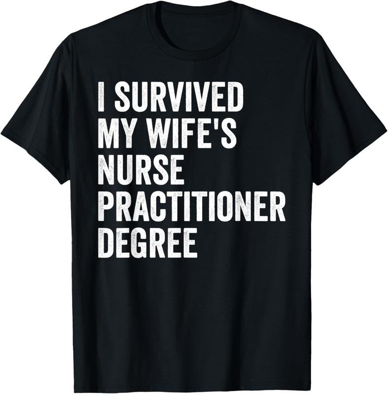 100% Cotton I Survived My Wife's Nurse Practitioner Degree Graduation T-Shirt Hoodie, Sweatshirt | PrintMintTees.com