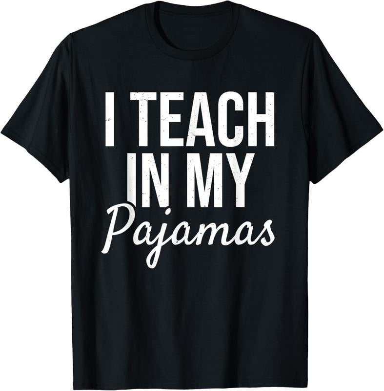 100% Cotton I Teach In My Pajamas - Funny Remote Work School Teacher T-Shirt Hoodie Sweatshirt | PrintMintTees.com