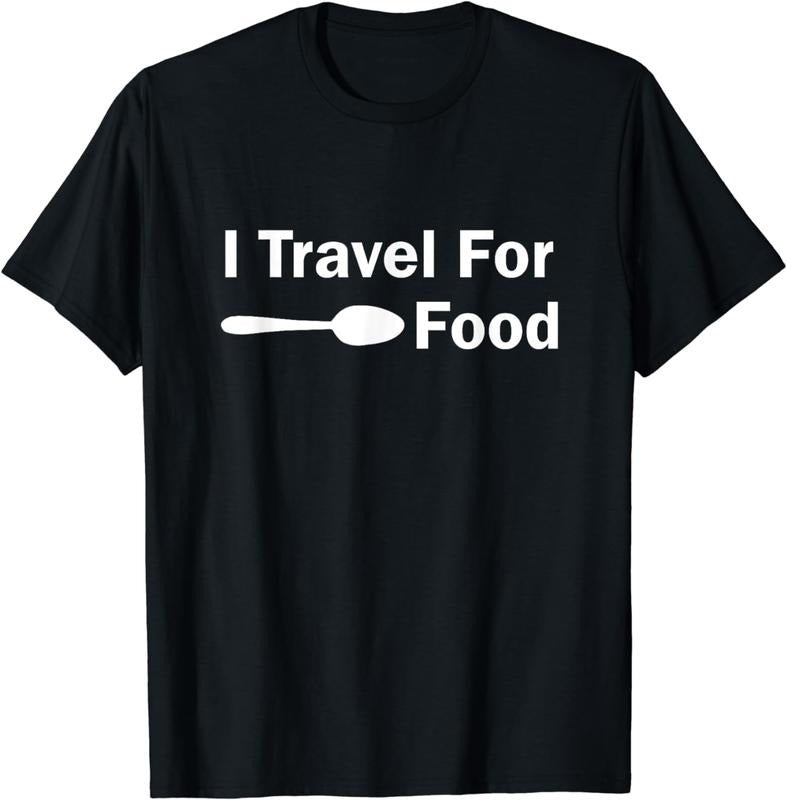 [100% Cotton]I Travel for Food T-Shirt Hoodie Sweatshirt | PrintMintTees.com