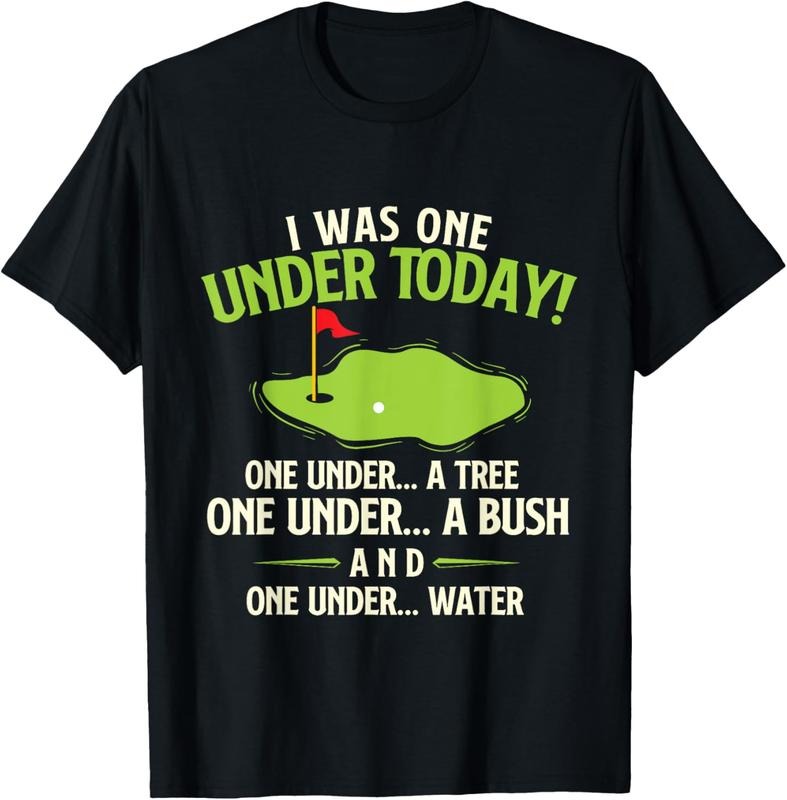 100% Cotton I Was One Under Today - Golfer Golf Lover Golfing T-Shirt Hoodie Sweatshirt | PrintMintTees.com