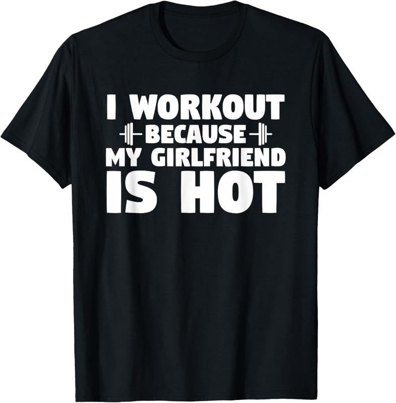 100% Cotton I Workout Because My Girlfriend Is Hot Funny Gym Boyfriend Shirt Hoodie Sweatshirt