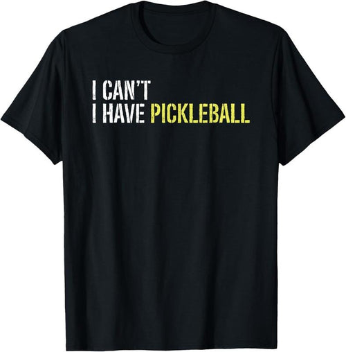 100% Cotton I can't I have pickleball T-Shirt Hoodie Sweatshirt | PrintMintTees.com
