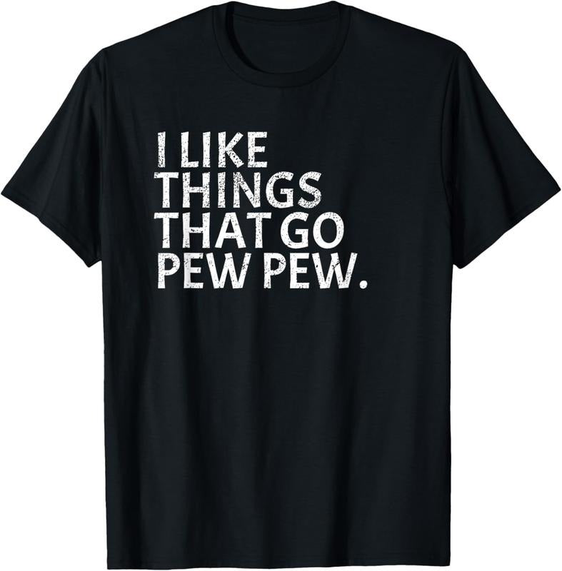 100% Cotton I like Things that Go Pew Pew - Gun Enthusiast T-Shirt Gift T-Shirt Hoodie Sweatshirt | PrintMintTees.com