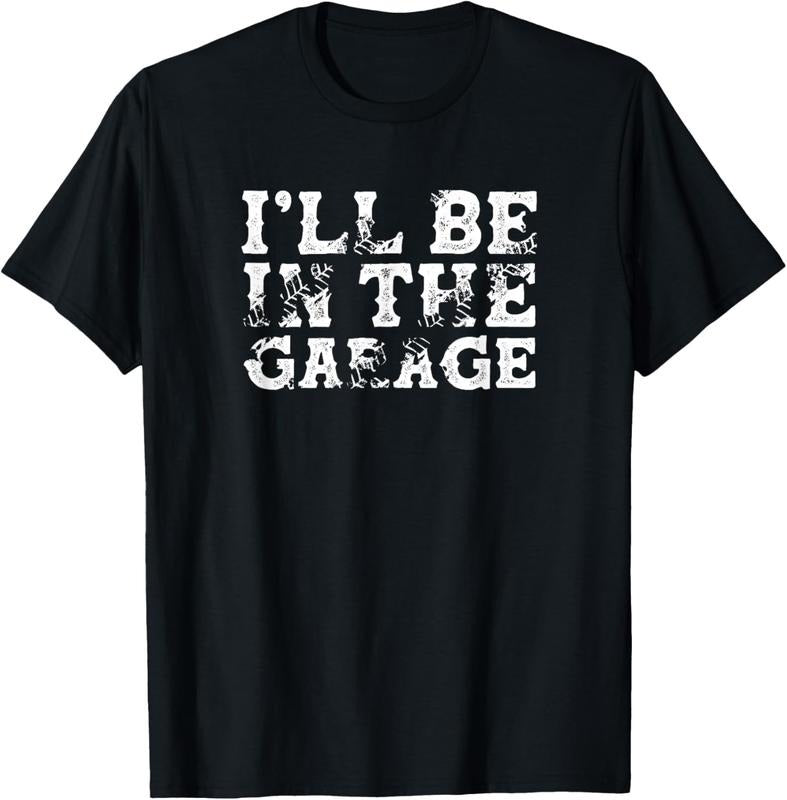 100% Cotton I'll Be In The Garage Auto Mechanic Project Car Builder T-Shirt Hoodie Sweatshirt | PrintMintTees.com