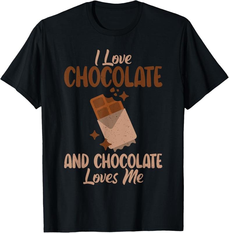 100% Cotton I Love Chocolate Chocolate Loves Me Chocolate Lover T-Shirts, Hoodie, Sweatshirt