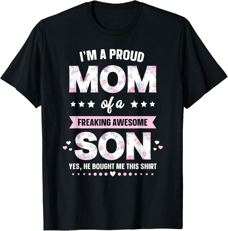 100% Cotton I'm A Proud Mom Shirt Gift From Son To Mom Funny Mothers Day T-Shirt Hoodie, Sweatshirt | PrintMintTees.com