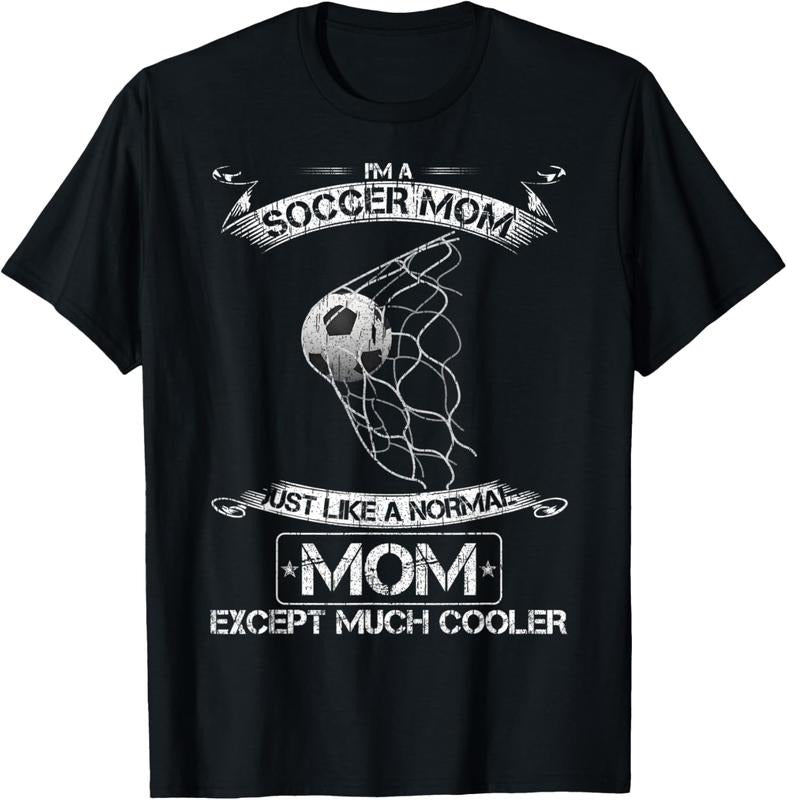 100% Cotton I'm A Soccer Mom Just Like A Normal Mom Except Much Cooler T-Shirt Hoodie, Sweatshirt | PrintMintTees.com