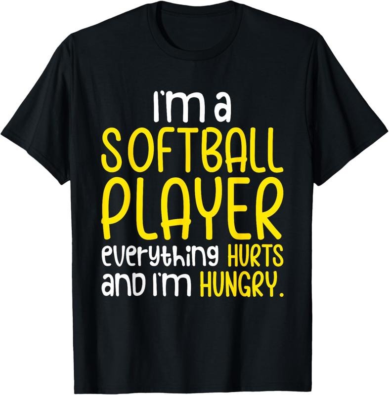 100% Cotton I'm A Softball Player Everything Hurts And I'm Hungry T-Shirt Hoodie Sweatshirt | PrintMintTees.com
