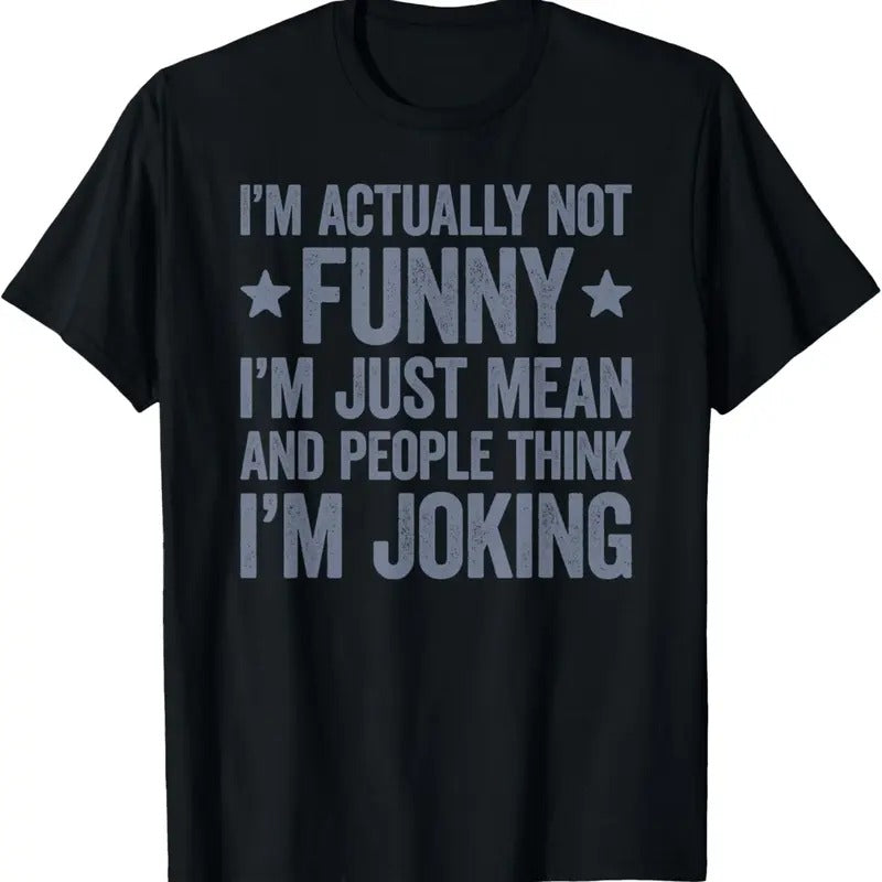 100% Cotton I'M Actually Not Funny I'M Just Mean T-Shirts, Hoodie, Sweatshirt