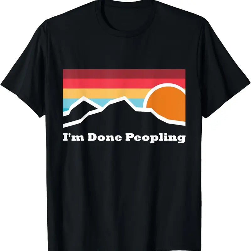 [100% Cotton]I'm Done Peopling Camping Mountain Climbing Adventure Sunset T-Shirt Hoodie Sweatshirt | PrintMintTees.com