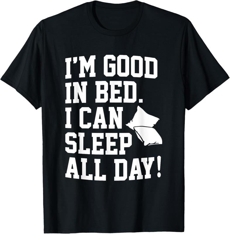 100% Cotton I'm Good In Bed I Can Sleep All Day Funny Sleep T-Shirt Hoodie, Sweatshirt | PrintMintTees.com