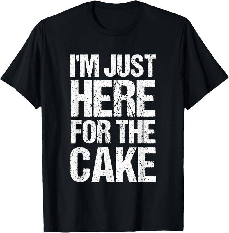 100% Cotton I'm Just Here For The Cake Funny Sweet Design T-Shirt Hoodie Sweatshirt | PrintMintTees.com