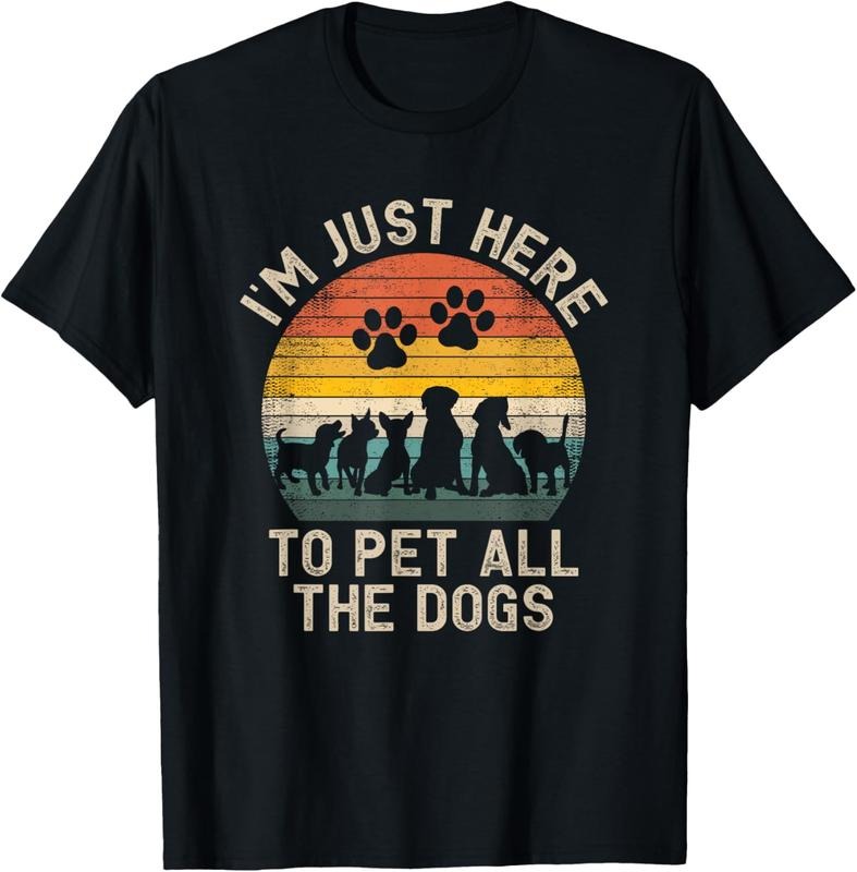 100% Cotton I'm Just Here to Pet All the Dogs Pet Dog Lover T-Shirt Hoodie Sweatshirt | PrintMintTees.com
