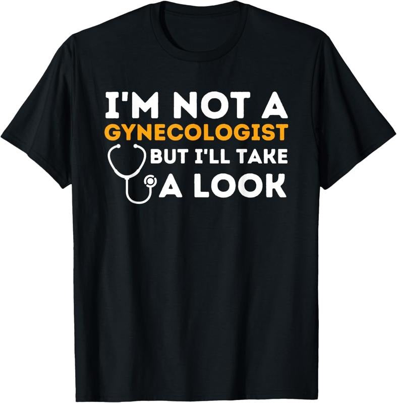 100% Cotton I'm Not A Gynecologist But I'll Take A Look - Adult Humor T-Shirt Hoodie Sweatshirt | PrintMintTees.com