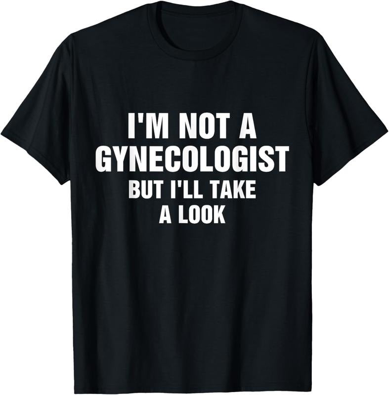 100% Cotton I'M Not Gynecologist But I'Ll Take T-Shirts, Hoodie, Sweatshirt