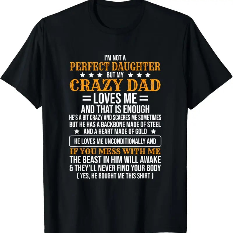 100% Cotton I'm Not A Perfect Daughter But My Crazy Dad Loves Me T-Shirt Hoodie, Sweatshirt | PrintMintTees.com