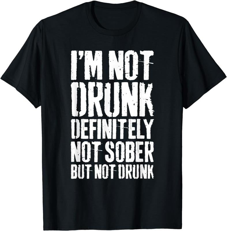 [100% Cotton]I'm Not Drunk Definitely Not Sober But Not Drunk T-Shirt T-Shirt Hoodie Sweatshirt | PrintMintTees.com