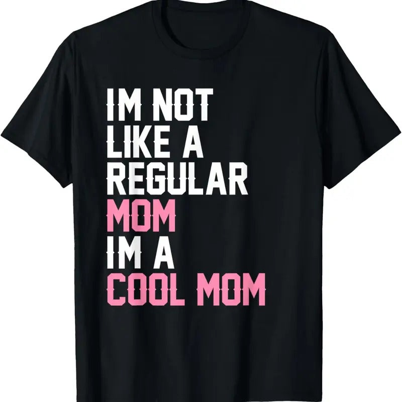100% Cotton I'm Not Like A Regular Mom I'm A Cool Mom T-Shirt Hoodie Sweatshirt | PrintMintTees.com