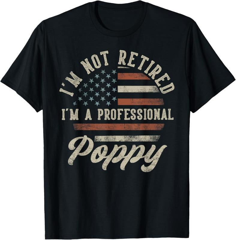 100% Cotton I'm Not Retired I'm A Professional Poppy Funny Retirement T-Shirt Hoodie Sweatshirt | PrintMintTees.com