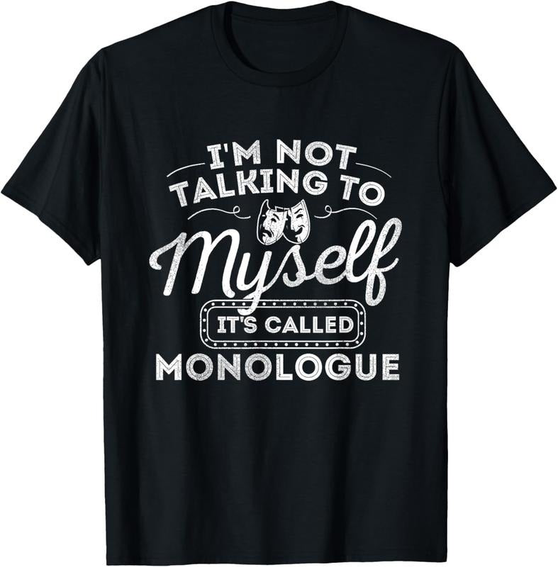 100% Cotton I'm Not Talking To Myself It's Called Monologue - Theatre T-Shirt Hoodie Sweatshirt | PrintMintTees.com