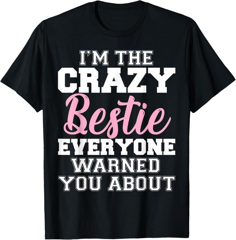 100% Cotton I'm The Crazy Bestie Everyone Warned You About Best Friend T-Shirt Hoodie, Sweatshirt | PrintMintTees.com