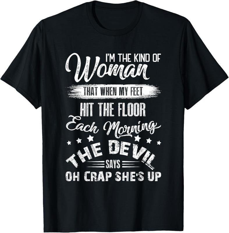100% Cotton I'm The Kind Woman That When My Feet The Devil Hit The Floor T-Shirt Hoodie, Sweatshirt | PrintMintTees.com